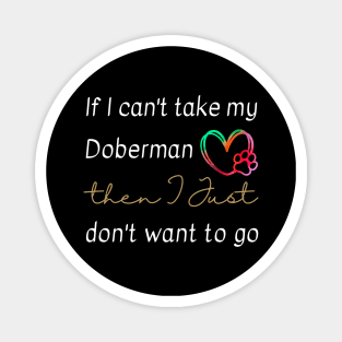 If I can't take my Doberman then I just don't want to go Magnet
